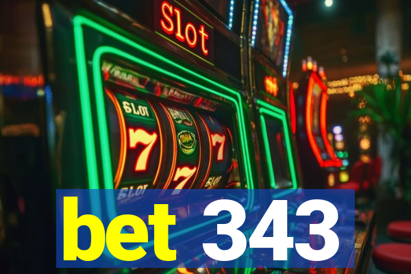 bet 343